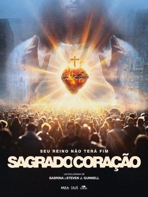 Sagrado Coração: Seu Reino Não Terá Fim Estreia: Sagrado Coração: Seu Reino Não Terá Fim